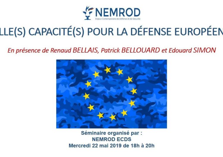 Conférence – 22 mai 2019 – Quelle(s) capacité(s) pour la défense européenne ?